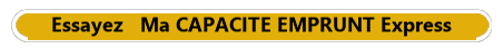 Essayez Ma CAPACITE EMPRUNT Express