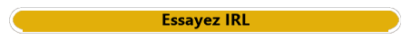 Essayez IRL