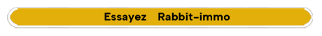 Essayez Rabbit-immo